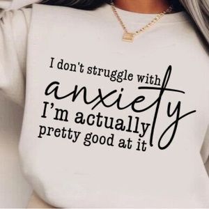 NEW Anxiety Funny Crewneck Long Sleeve Sweatshirt